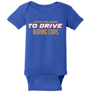 Life's too Short Too Drive Boring Cars Baby Bodysuit