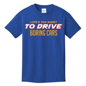 Life's too Short Too Drive Boring Cars Kids T-Shirt