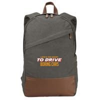 Life's too Short Too Drive Boring Cars Cotton Canvas Backpack