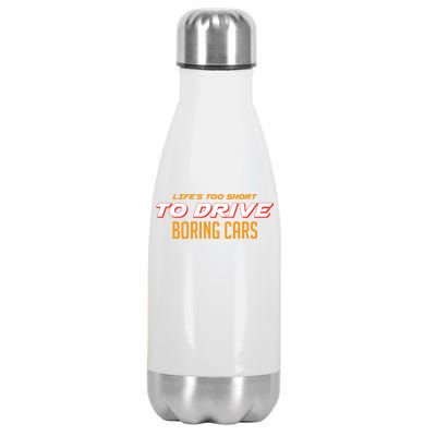 Life's too Short Too Drive Boring Cars Stainless Steel Insulated Water Bottle