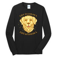 Life Is Golden Dog Tall Long Sleeve T-Shirt