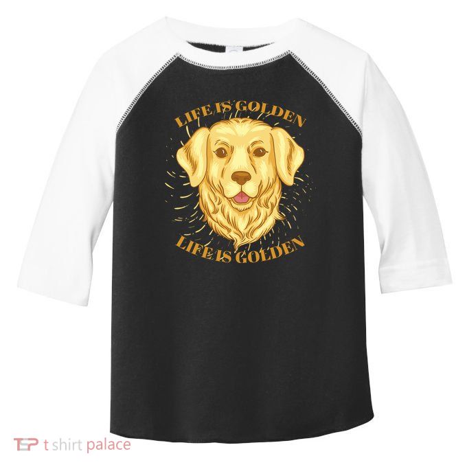 Life Is Golden Dog Toddler Fine Jersey T-Shirt