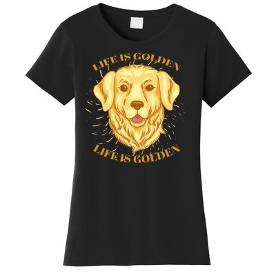 Life Is Golden Dog Women's T-Shirt