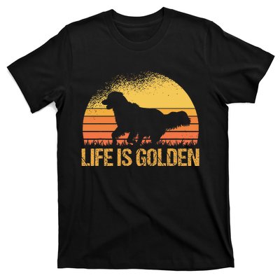 Life Is Golden Dog Golden Retriever Lover Golden Retriever T-Shirt