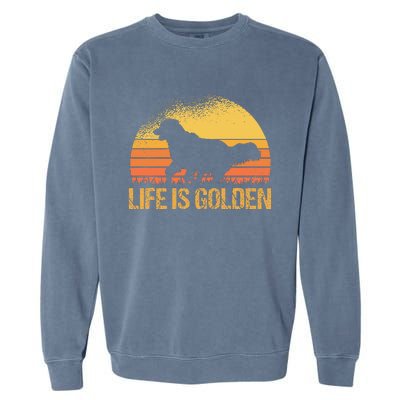 Life Is Golden Dog Golden Retriever Lover Golden Retriever Garment-Dyed Sweatshirt