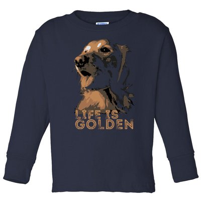 Life Is Golden Retriever Dog Premium Toddler Long Sleeve Shirt