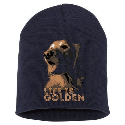 Life Is Golden Retriever Dog Premium Short Acrylic Beanie