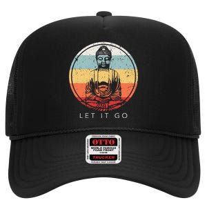 Let It Go Buddha Meditation Zen Buddhist Gift High Crown Mesh Back Trucker Hat