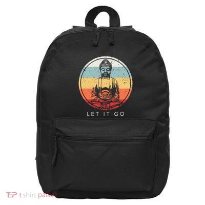 Let It Go Buddha Meditation Zen Buddhist Gift 16 in Basic Backpack
