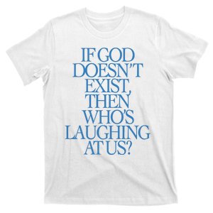 Lilnasx If God DoesnT Exist Then WhoS Laughing At Us T-Shirt