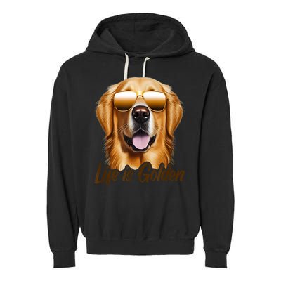 Life Is Golden Funny Golden Retriever Cute Dog Good Pet Life Garment-Dyed Fleece Hoodie