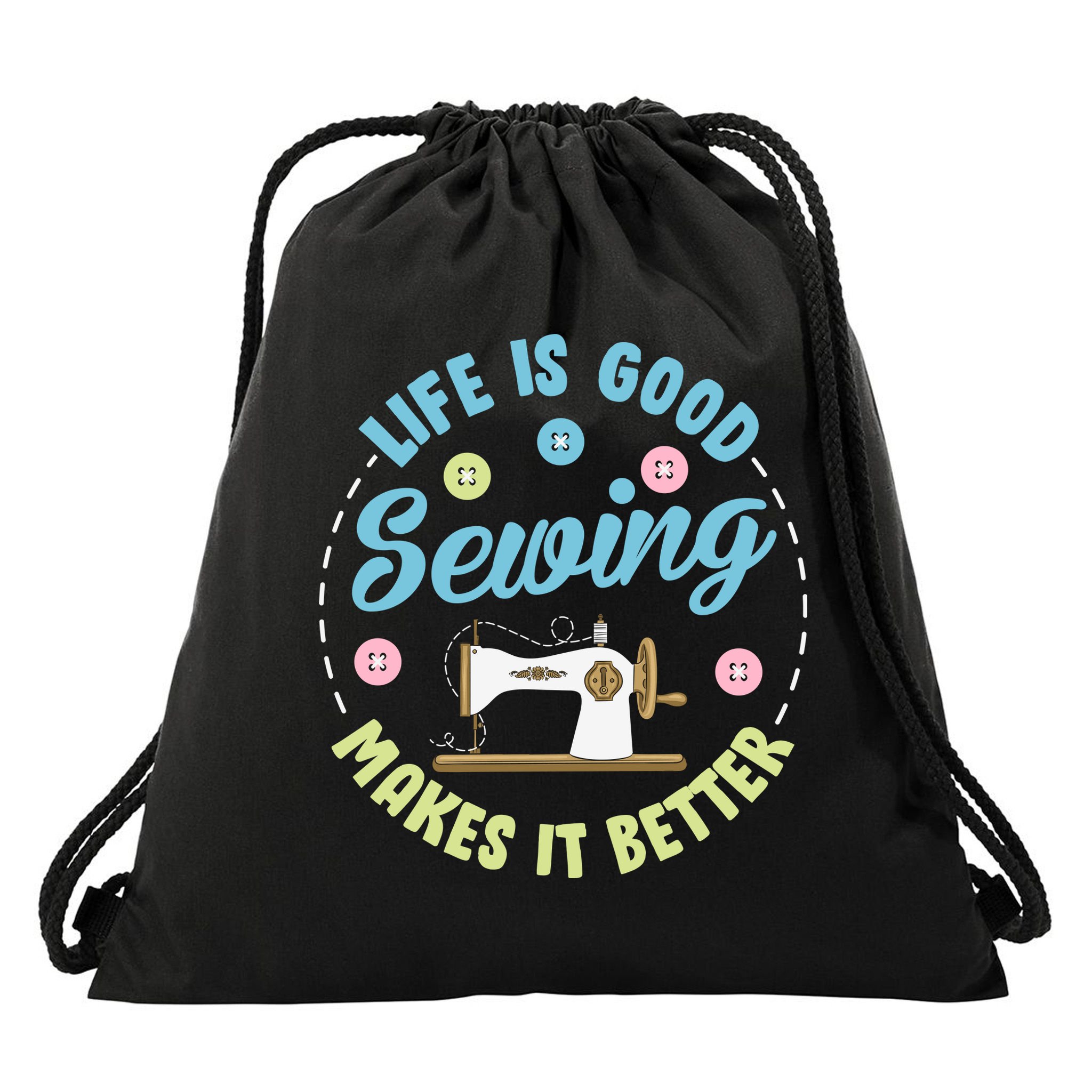 Life Is Good Sewing Makes Drawstring Bag