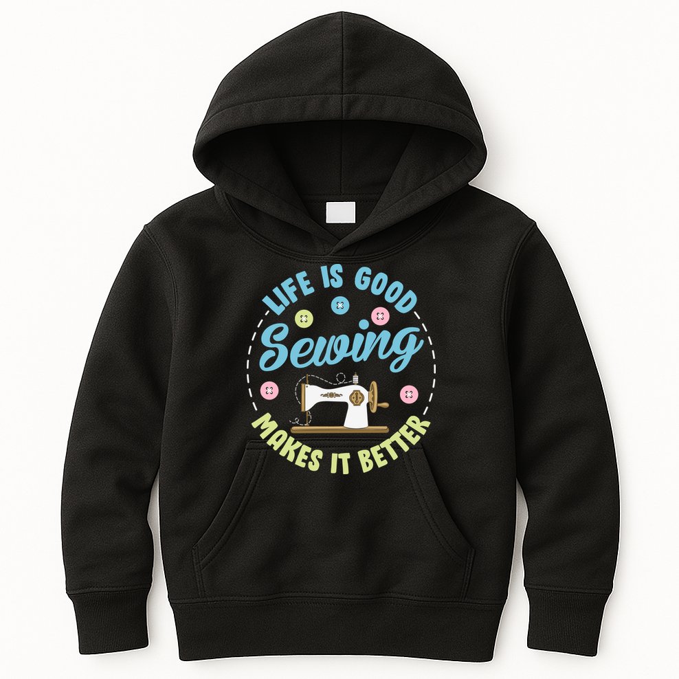 Life Is Good Sewing Makes Kids Hoodie