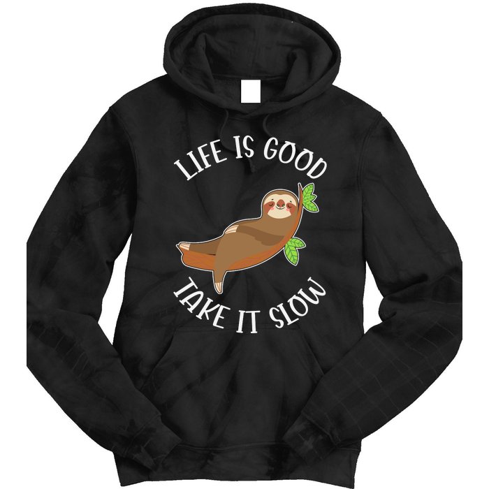 Life Is Good Take It Cute Sloth Tie Dye Hoodie