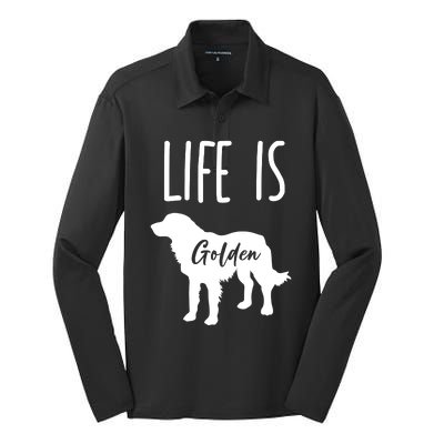 Life Is Golden Golden Retriever Cute Gift Silk Touch Performance Long Sleeve Polo