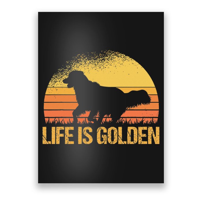 Life Is Golden Dog Golden Retriever Lover - Golden Retriever Poster