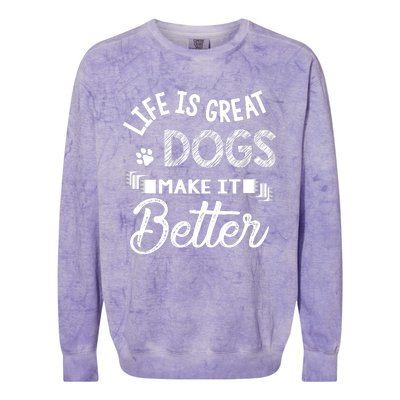 Life Is Great Dogs Make It Better Print Colorblast Crewneck Sweatshirt