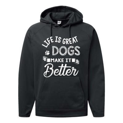 Life Is Great Dogs Make It Better Print Performance Fleece Hoodie