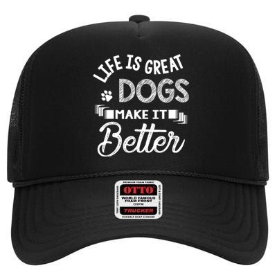 Life Is Great Dogs Make It Better Print High Crown Mesh Back Trucker Hat