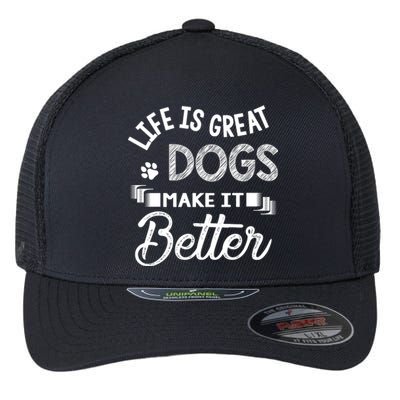 Life Is Great Dogs Make It Better Print Flexfit Unipanel Trucker Cap