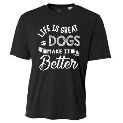 Life Is Great Dogs Make It Better Print Cooling Performance Crew T-Shirt