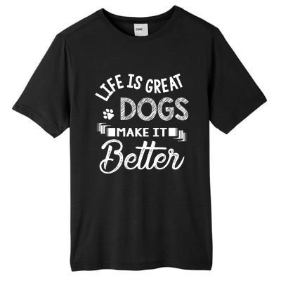 Life Is Great Dogs Make It Better Print Tall Fusion ChromaSoft Performance T-Shirt