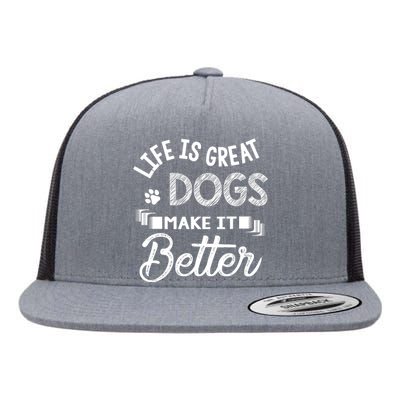 Life Is Great Dogs Make It Better Print Flat Bill Trucker Hat