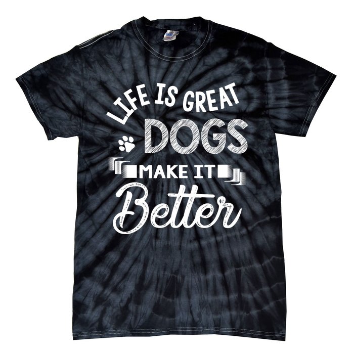 Life Is Great Dogs Make It Better Print Tie-Dye T-Shirt