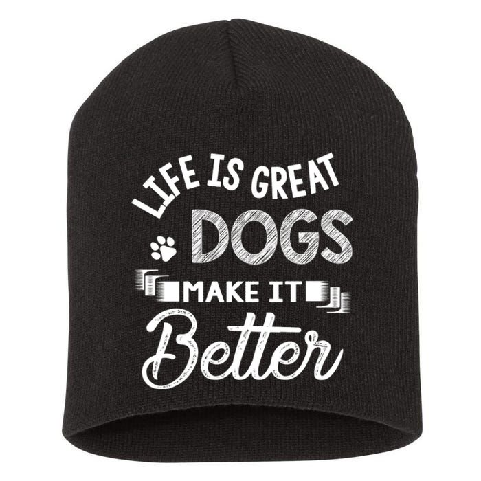 Life Is Great Dogs Make It Better Print Short Acrylic Beanie