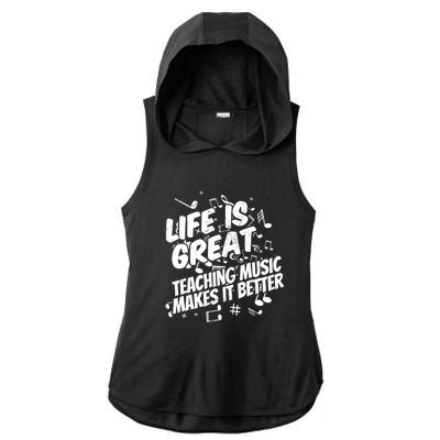 Life Is Great Teaching Music Makes It Better Gift Music Teacher Gift Ladies PosiCharge Tri-Blend Wicking Draft Hoodie Tank