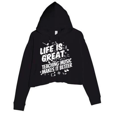 Life Is Great Teaching Music Makes It Better Gift Music Teacher Gift Crop Fleece Hoodie