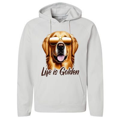 Life is Golden Funny Golden Retriever Cute Dog Good Pet Life Performance Fleece Hoodie