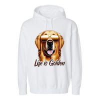 Life is Golden Funny Golden Retriever Cute Dog Good Pet Life Garment-Dyed Fleece Hoodie