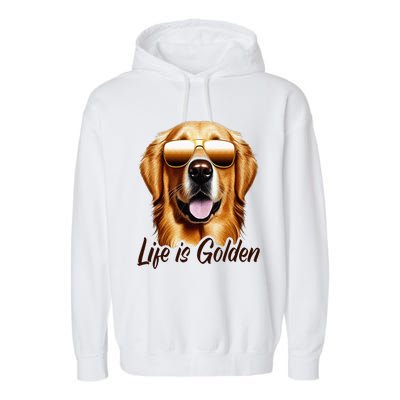 Life is Golden Funny Golden Retriever Cute Dog Good Pet Life Garment-Dyed Fleece Hoodie