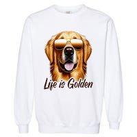 Life is Golden Funny Golden Retriever Cute Dog Good Pet Life Garment-Dyed Sweatshirt