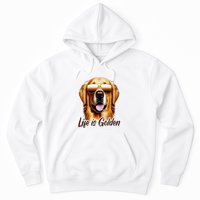 Life is Golden Funny Golden Retriever Cute Dog Good Pet Life Hoodie