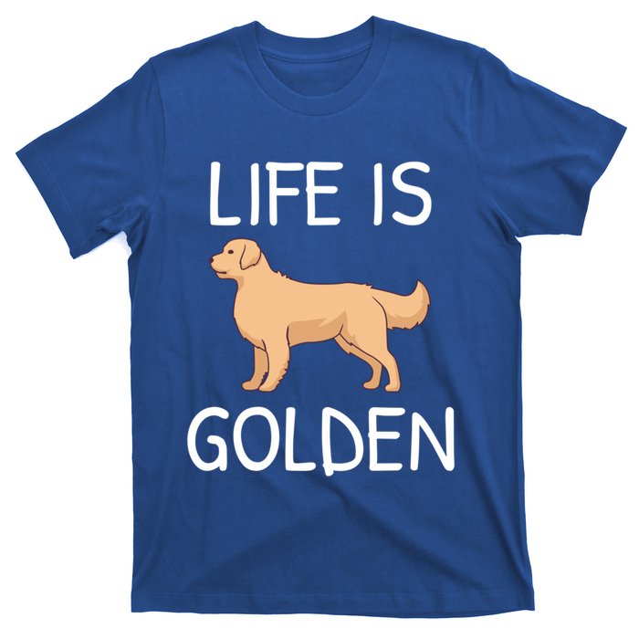 Life Is Golden Gift T-Shirt