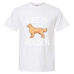 Life Is Golden Gift Garment-Dyed Heavyweight T-Shirt