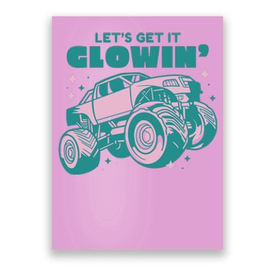 Let It Glowin Monster Truck Poster