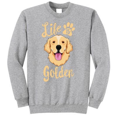 Life Is Golden Retriever  Dog Owner Gift Tall Sweatshirt