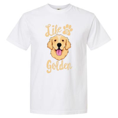 Life Is Golden Retriever  Dog Owner Gift Garment-Dyed Heavyweight T-Shirt