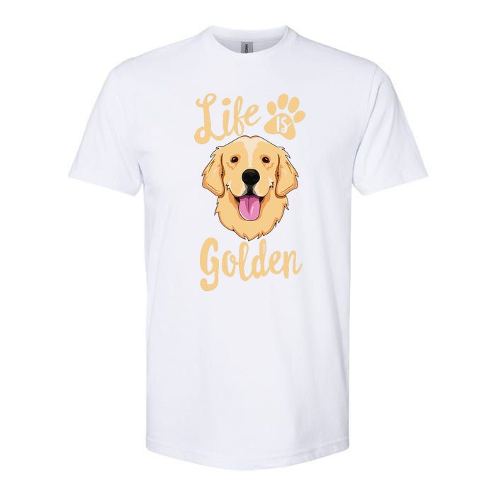 Life Is Golden Retriever  Dog Owner Gift Softstyle CVC T-Shirt