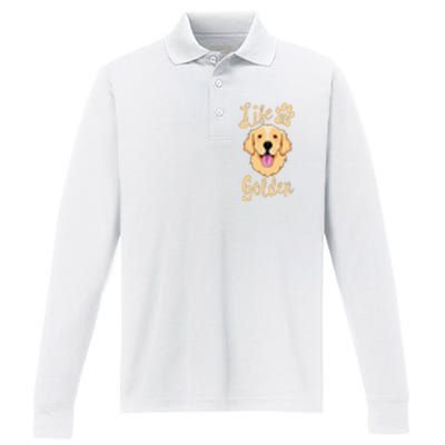 Life Is Golden Retriever  Dog Owner Gift Performance Long Sleeve Polo