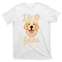 Life Is Golden Retriever  Dog Owner Gift T-Shirt