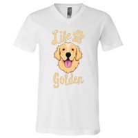 Life Is Golden Retriever  Dog Owner Gift V-Neck T-Shirt