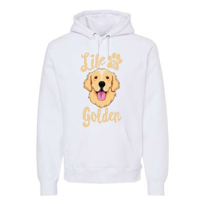 Life Is Golden Retriever  Dog Owner Gift Premium Hoodie