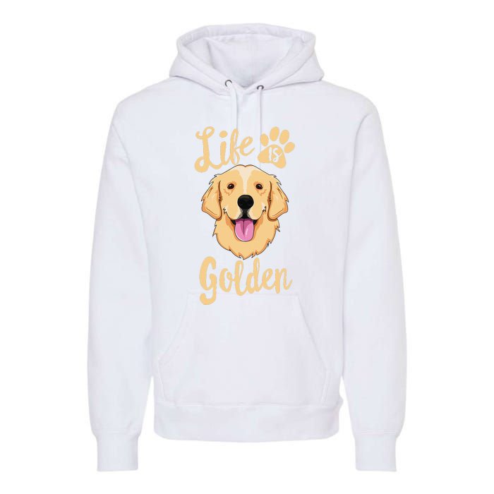 Life Is Golden Retriever  Dog Owner Gift Premium Hoodie