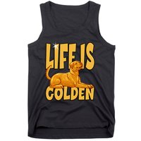 Life Is Golden For A Retriever Labrador Owner Tank Top