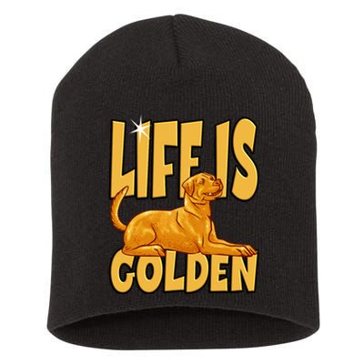 Life Is Golden For A Retriever Labrador Owner Short Acrylic Beanie