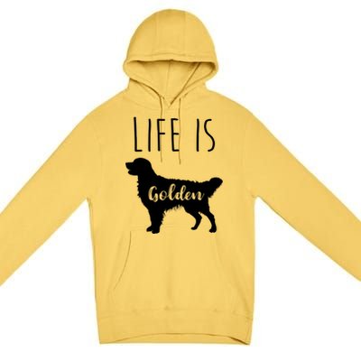 Life Is Golden Golden Retriever Cute Gift Premium Pullover Hoodie